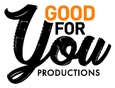 Good For You Productions Logo